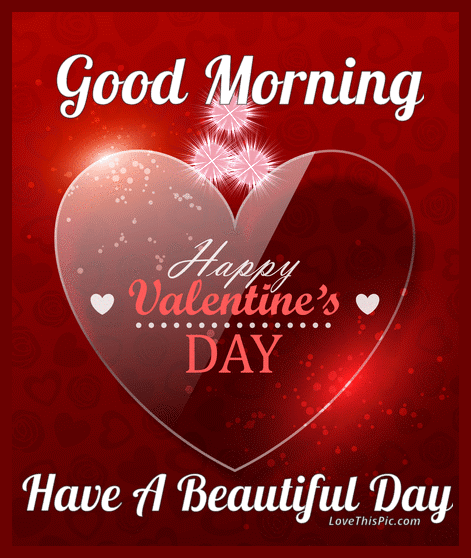 Good Morning Have A Beautiful Valentine s Day