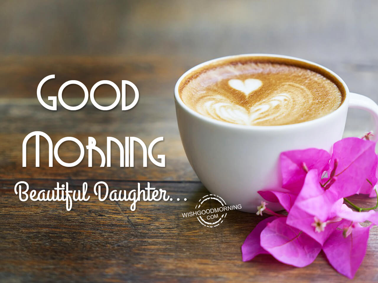 170+ Good Morning Messages & Blessings For Daughter With Images Good