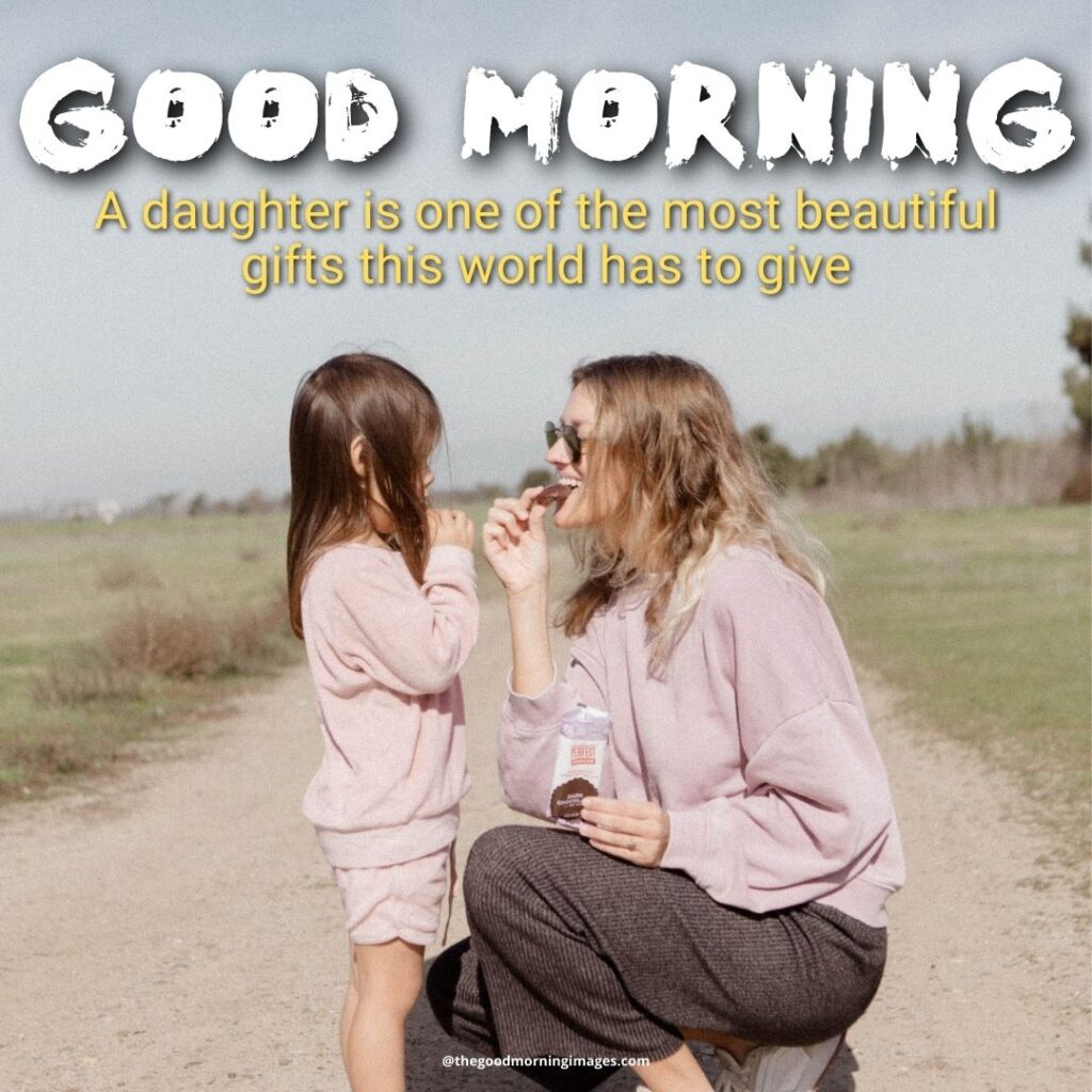 170+ Good Morning Messages & Blessings For Daughter With Images - Good ...